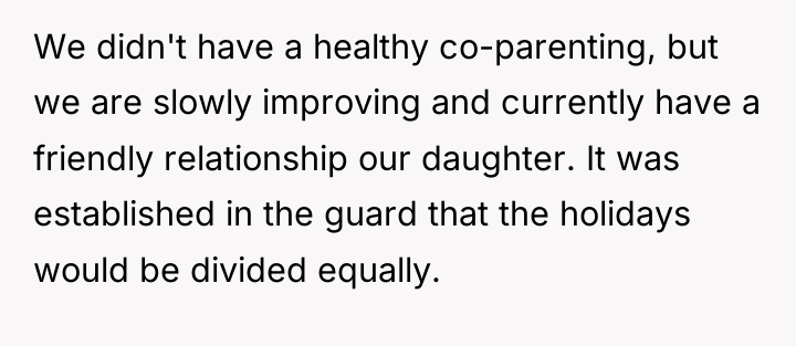 We didn't have a healthy co-parenting, but we are slowly...