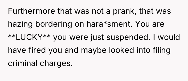 Furthermore that was not a prank, that was hazing bordering...