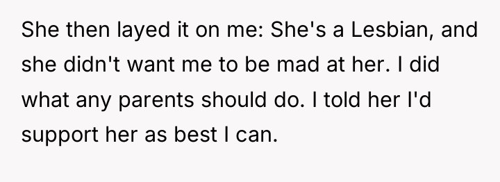 She then layed it on me: She's a Lesbian, and...
