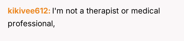 kikivee612 I'm not a therapist or medical professional,