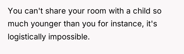 You can't share your room with a child so much...