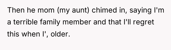 Then he mom (my aunt) chimed in, saying I'm a...