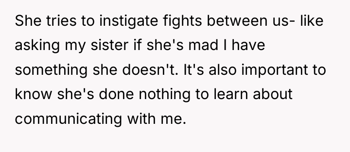 She tries to instigate fights between us- like asking my...