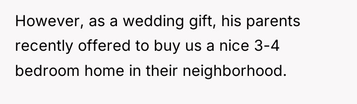However, as a wedding gift, his parents recently offered to...