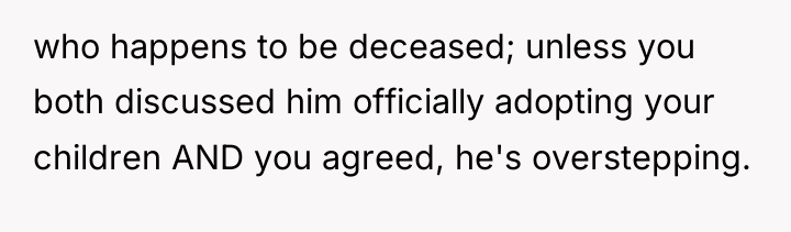 who happens to be deceased; unless you both discussed him...