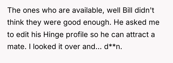 The ones who are available, well Bill didn't think they...