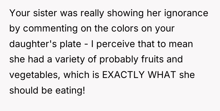 Your sister was really showing her ignorance by commenting on...