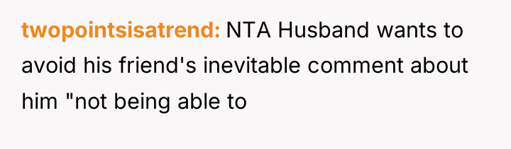 twopointsisatrend NTA Husband wants to avoid his friend's inevitable comment...
