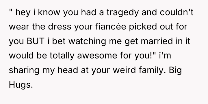 " hey i know you had a tragedy and couldn't...