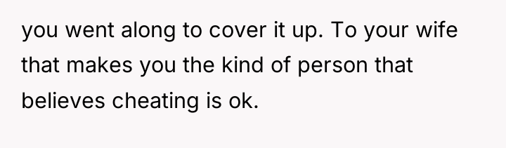 you went along to cover it up. To your wife...