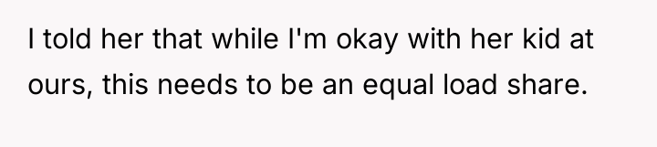 I told her that while I'm okay with her kid...