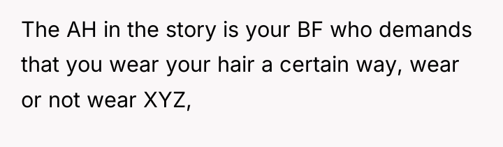 The AH in the story is your BF who demands...