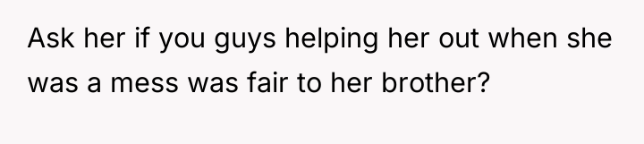 Ask her if you guys helping her out when she...