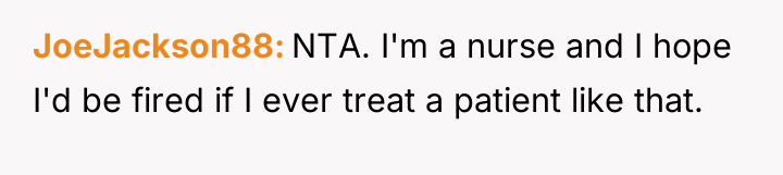 JoeJackson88 NTA. I'm a nurse and I hope I'd be...