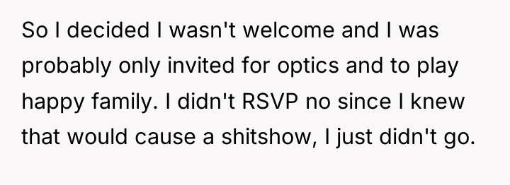 So I decided I wasn't welcome and I was probably...