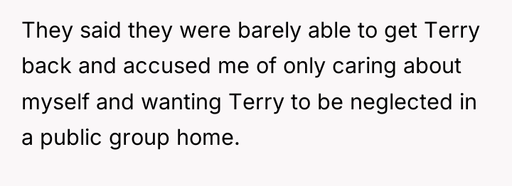 They said they were barely able to get Terry back...