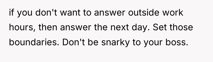 if you don't want to answer outside work hours, then...