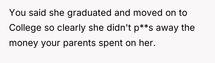 You said she graduated and moved on to College so...