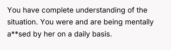 You have complete understanding of the situation. You were and...