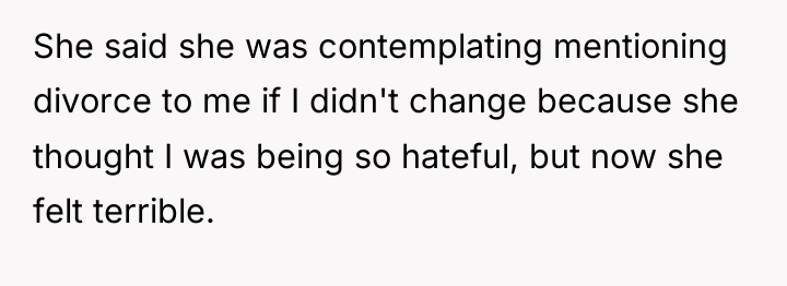 She said she was contemplating mentioning divorce to me if...