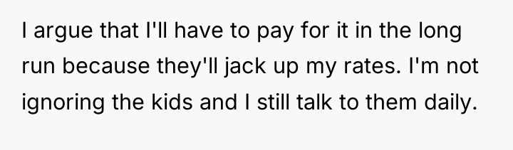 I argue that I'll have to pay for it in...