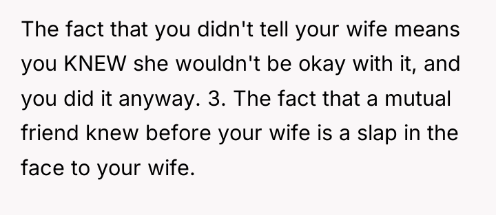 The fact that you didn't tell your wife means you...