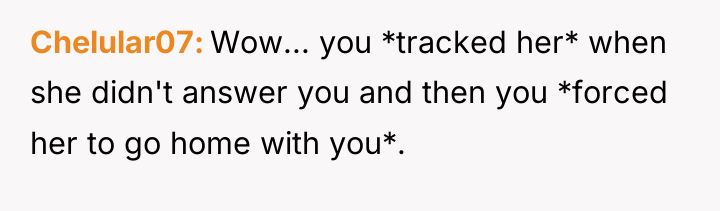 Chelular07 Wow... you *tracked her* when she didn't answer you...
