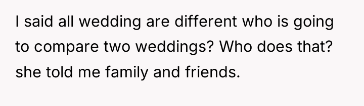 I said all wedding are different who is going to...