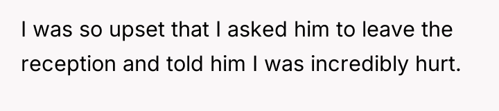 I was so upset that I asked him to leave...