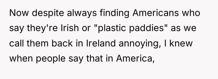 Now despite always finding Americans who say they're Irish or...