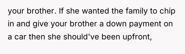 your brother. If she wanted the family to chip in...
