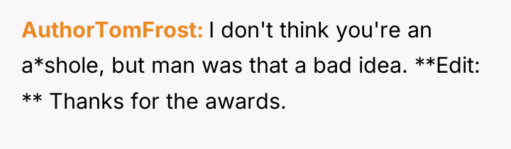 AuthorTomFrost I don't think you're an a*shole, but man was...