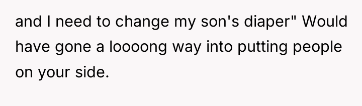 and I need to change my son's diaper" Would have...