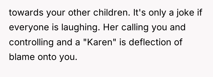 towards your other children. It's only a joke if everyone...