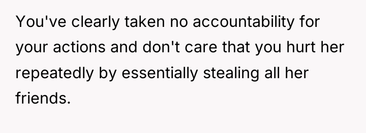 You've clearly taken no accountability for your actions and don't...