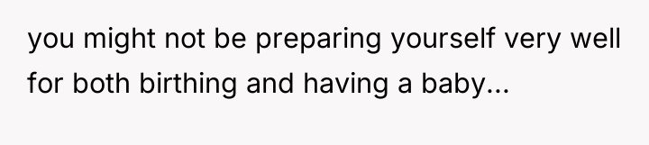 you might not be preparing yourself very well for both...