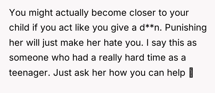 You might actually become closer to your child if you...
