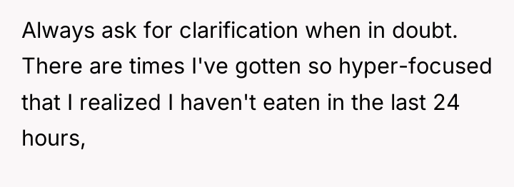 Always ask for clarification when in doubt. There are times...