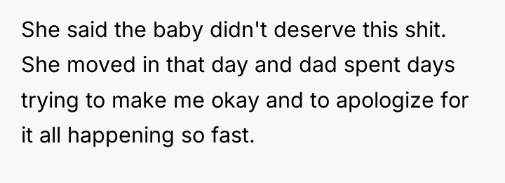 She said the baby didn't deserve this shit. She moved...