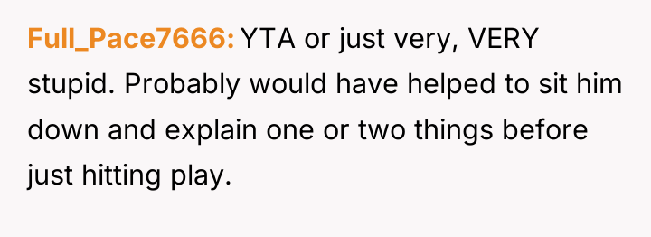Full_Pace7666 YTA or just very, VERY stupid. Probably would have...