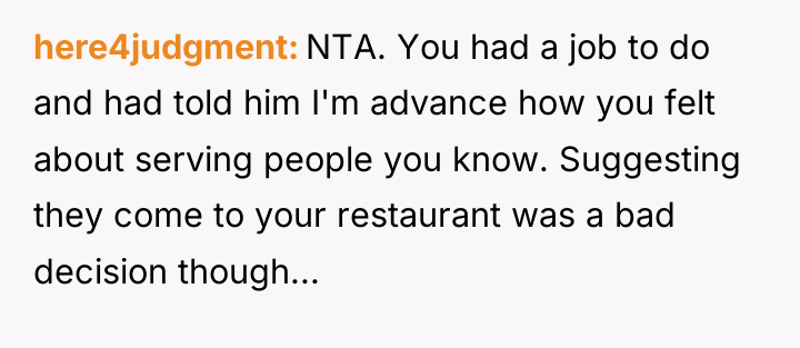 here4judgment NTA. You had a job to do and had...