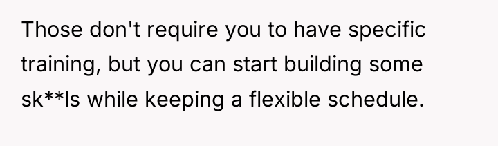 Those don't require you to have specific training, but you...