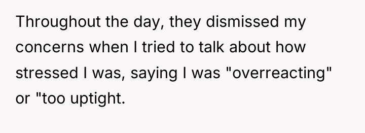 Throughout the day, they dismissed my concerns when I tried...