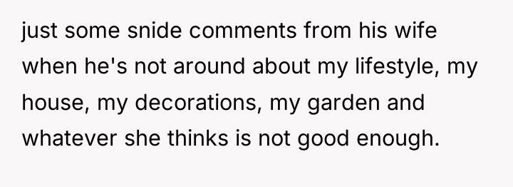 just some snide comments from his wife when he's not...