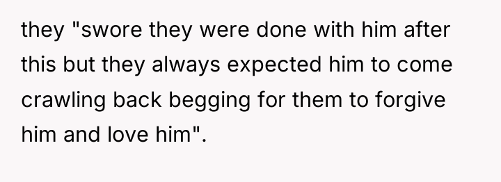 they "swore they were done with him after this but...