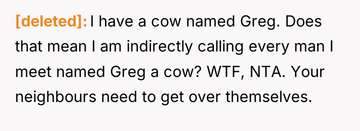[deleted] I have a cow named Greg. Does that mean...