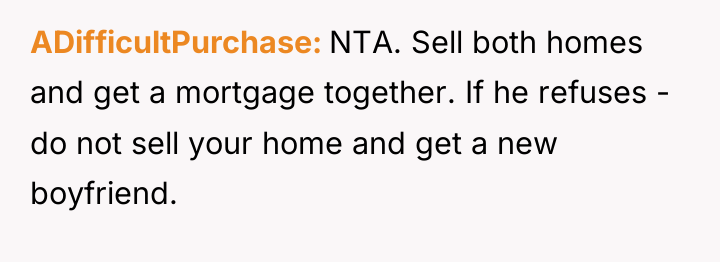 ADifficultPurchase NTA. Sell both homes and get a mortgage together....