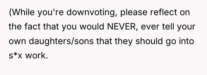 (While you're downvoting, please reflect on the fact that you...