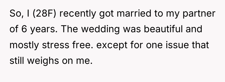 So, I (28F) recently got married to my partner of...