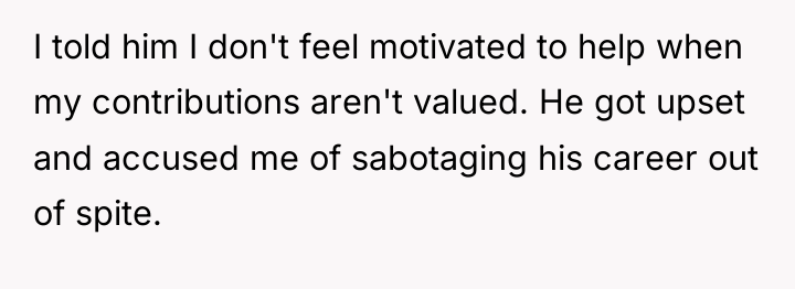 I told him I don't feel motivated to help when...
